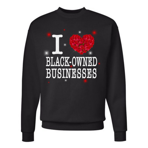 I Love Black-Owned Businesses Crewneck
